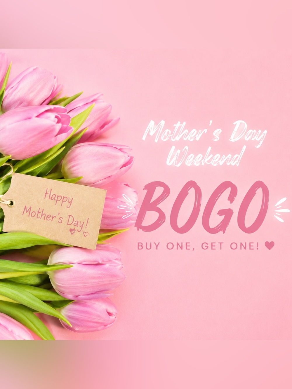 💐MOTHERS DAY WEEKEND BOGO SALE💐